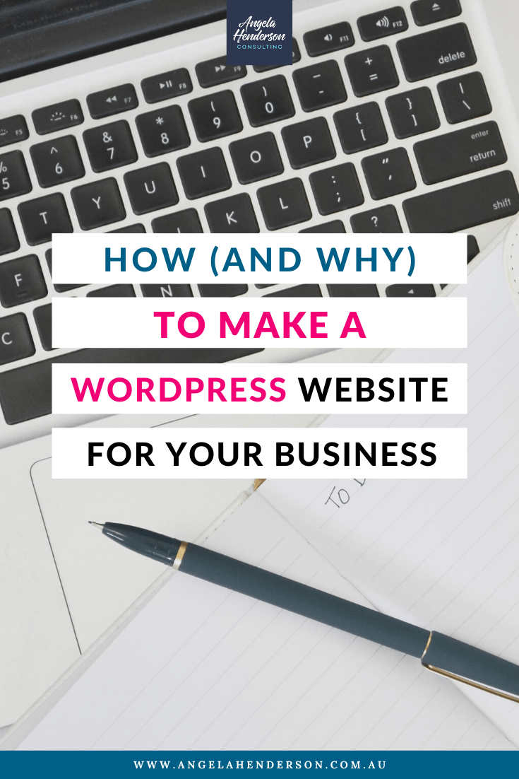 How (and Why) to Make a WordPress Website For Your Business | Angela ...