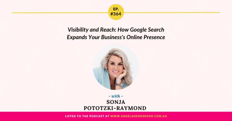 Visibility and Reach: How Google Search Expands Your Business’s Online Presence with Sonja Pototzki-Raymond – Episode 364