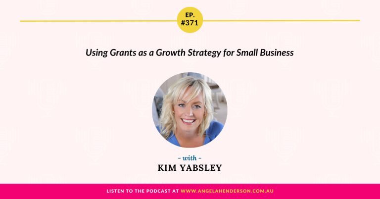 Using Grants as a Growth Strategy for Small Business with Kim Yabsley – Episode 371