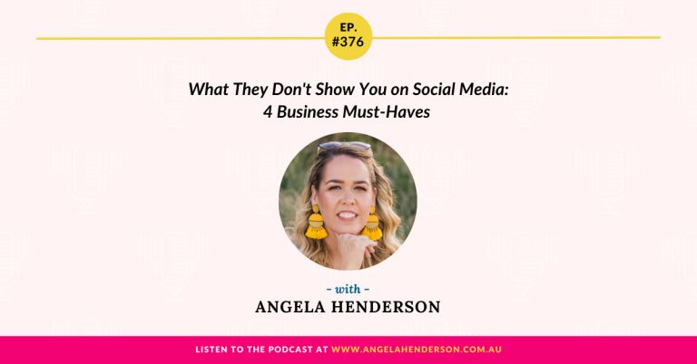 What They Don’t Show You on Social Media: 4 Business Must-Haves with Angela Henderson – Episode 376