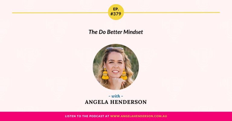 The Do Better Mindset with Angela Henderson – Episode 379