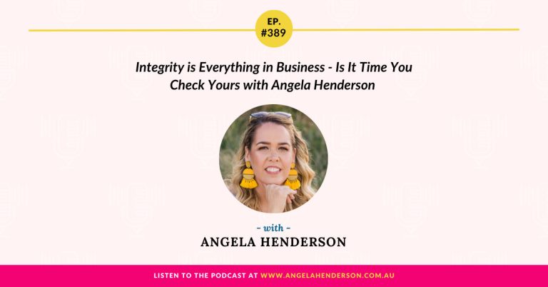 Integrity is Everything in Business – Is It Time You Check Yours with Angela Henderson – episode 389