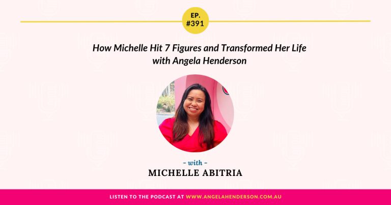 How Michelle Hit 7 Figures and Transformed Her Life with Angela Henderson  – Episode 391