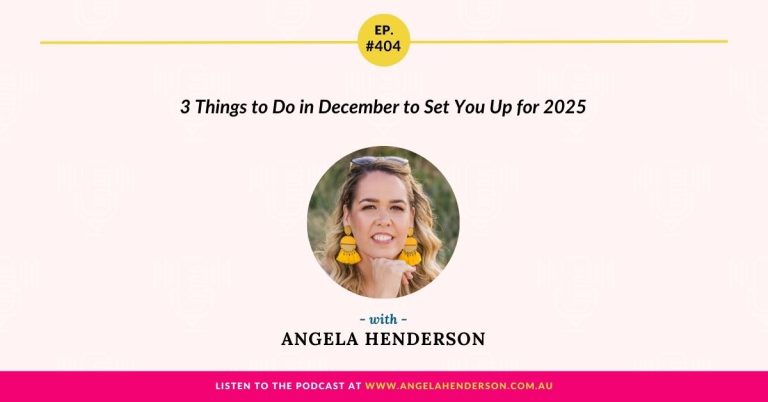 3 Things to Do in December to Set You Up for 2025 with Angela Henderson – Episode 404