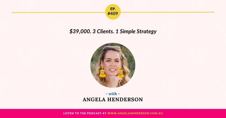 $39,000. 3 Clients. 1 Simple Strategy with Angela Henderson – Episode 409